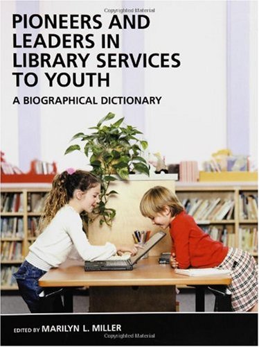 Pioneers and leaders in library services to youth
