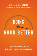 Doing Good Better: Effective Altruism and How You Can Make a Difference