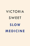 Slow Medicine: The Way to Healing