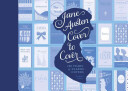Jane Austen Cover To Cover: 200 Years of Classic Covers