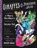 Giraffes on Horseback Salad: Salvador Dali, the Marx Brothers, and the Strangest Movie Never Made