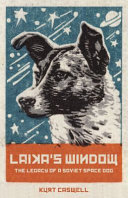 Laika's Window: The Legacy of a Soviet Space Dog