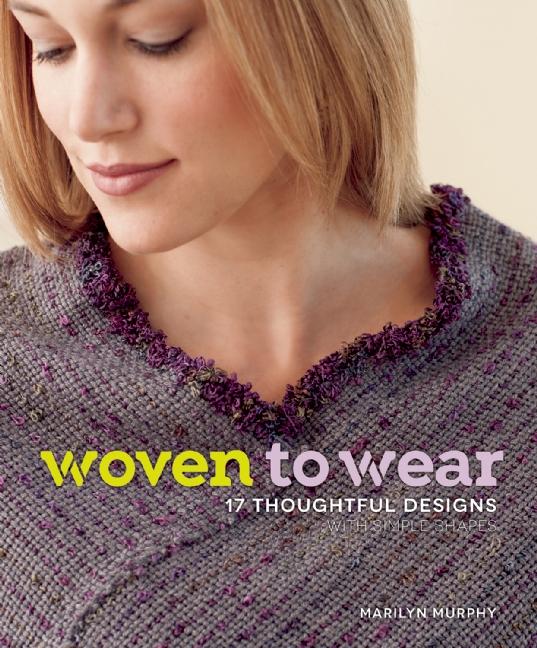 Woven To Wear: 17 Thoughtful Designs with Simple Shapes