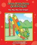 Juega, juega, juega, Querido Dragón / Play, Play, Play, Dear Dragon