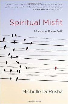 Spiritual Misfit: A Memoir of Uneasy Faith