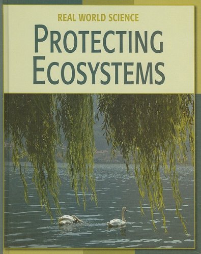 Protecting Ecosystems (Real World Science)