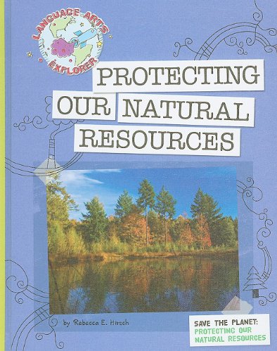 PROTECTING OUR NATURAL RESOURC