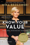 Know Your Value: Women, Money, and Getting What You're Worth; Expanded Edition