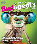 Bugopedia: The Complete Guide to Everything Insect