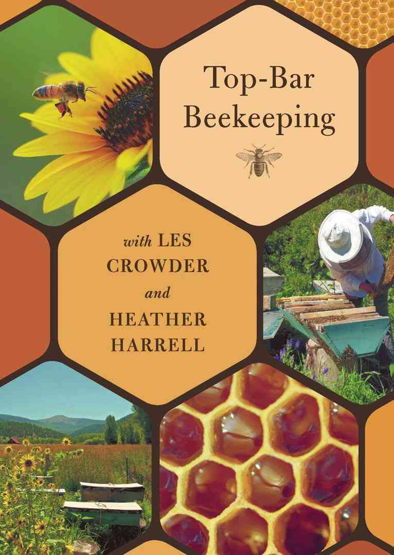 Top-Bar Beekeeping with Les Crowder and Heather Harrell