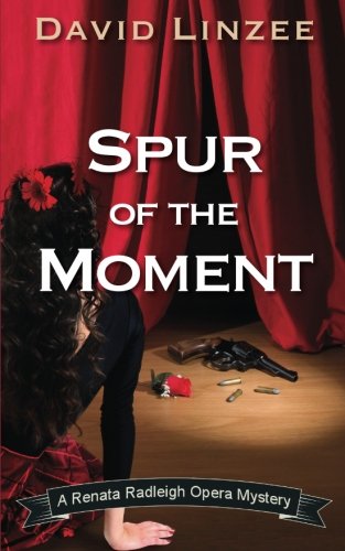 Spur of the Moment: A Renata Radleigh Opera Mystery