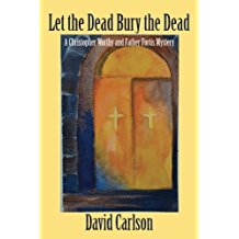 Let the Dead Bury the Dead: A Christopher Worthy and Father Fortis