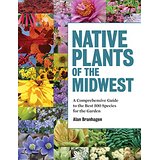 Native Plants of the Midwest: A Comprehensive Guide to the Best 500 Species for the Garden