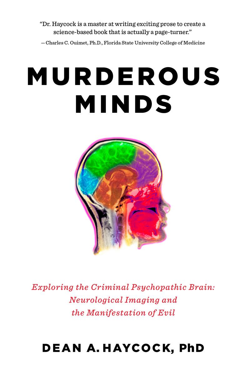 Murderous Minds: Exploring the Criminal Psychopathic Brain; Neurological Imaging and the Manifestation of Evil