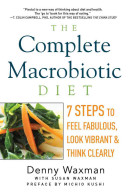 The Complete Macrobiotic Diet: 7 Steps To Feel Fabulous, Look Vibrant and Think Clearly