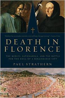 Death in Florence: The Medici, Savonorola, and the Battle for the Soul of a Renaissance City