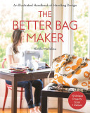 The Better Bag Maker: An Illustrated Handbook of Handbag Design