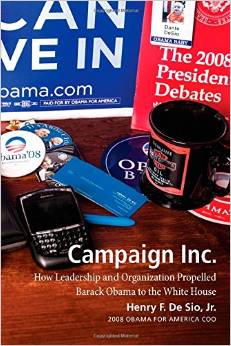 Campaign Inc.: How Leadership and Organization Propelled Barack Obama to the White House