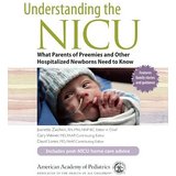 Understanding the NICU: What Parents of Preemies and Other Hospitalized Newborns Need To Know
