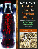 Food and Drink in American History: A "Full Course" Encyclopedia