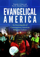 Evangelical America: An Encyclopedia of Contemporary American Religious Culture
