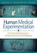 Human Medical Experimentation: From Smallpox Vaccines to Secret Government Programs