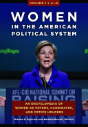 Women in the American Political System: An Encyclopedia of Women as Voters, Candidates, and Office Holders