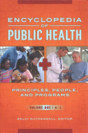 Encyclopedia of Public Health: Principles, People, and Programs