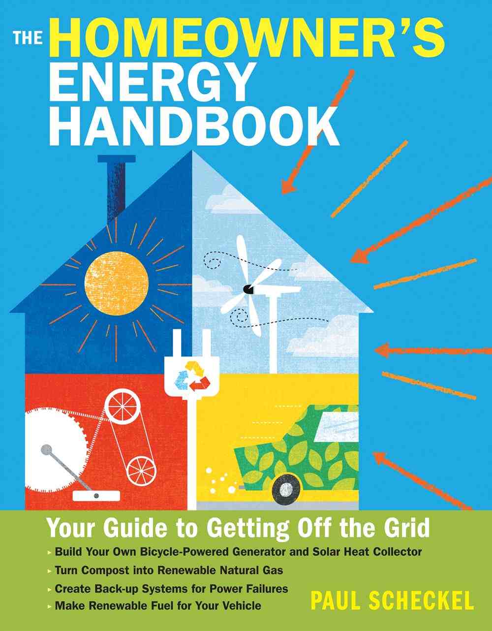 Homeowner's Energy Handbook: Your Guide To Getting Off the Grid