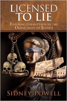 Licensed To Lie: Exposing Corruption in the Department of Justice