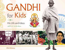 Gandhi for Kids: His Life and Ideas, with 21 Activities
