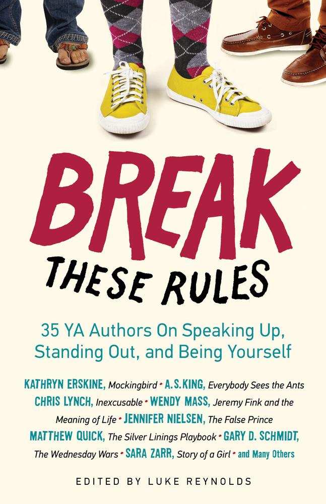 Break These Rules: 35 YA Authors On Speaking Up, Standing Out, and Being Yourself