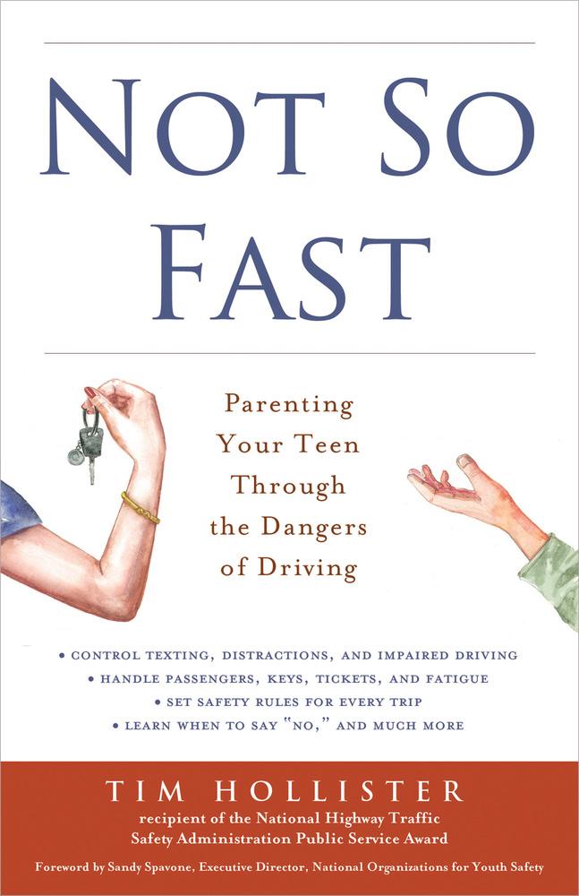 Not So Fast: Parenting Your Teen Through the Dangers of Driving