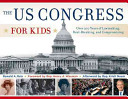 The US Congress for Kids: Over 200 Years of Lawmaking, Deal-Breaking, and Compromising