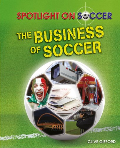 The Business of Soccer Soccer Players and Skills Soccer Rules and Regulations Teamwork in Soccer