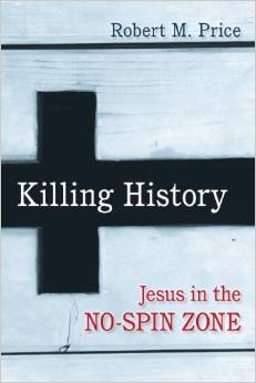 Killing History: Jesus in the No-Spin Zone