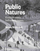 Public Natures: Evolutionary Infrastructures