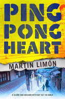 Ping Pong Heart: A Sueño and Bascom Mystery Set in Korea