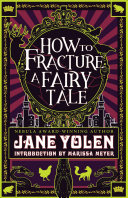 How To Fracture a Fairy Tale.