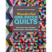 Wonderful One-Patch Quilts: 20 Projects from Triangles, Half-Hexagons, Diamonds & More