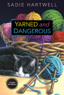 Yarned and Dangerous: A Tangled Web Mystery