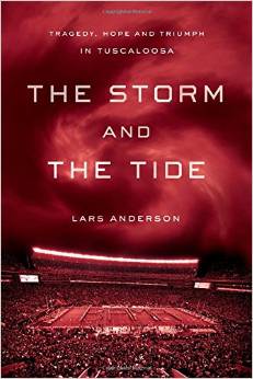 The Storm and the Tide: Tragedy, Hope and Triumph in Tuscaloosa