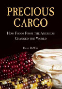 Precious Cargo: How Foods from the Americas Changed the World