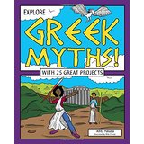 Explore Greek Myths!: With 25 Projects