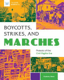 Boycotts, Marches, and Strikes: Protests of the Civil Rights Era