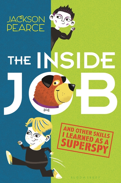 The Inside Job: And Other Skills I Learned as a Superspy