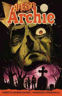 Afterlife with Archie. Vol. 1: Escape From Riverdale