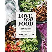 Love Real Food: More Than 100 Feel-Good Vegetarian Favorites To Delight the Senses and Nourish the Body