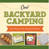 Cool Backyard Camping: Great Things to Do in the Great Outdoors