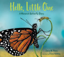 Hello, Little One: A Monarch Butterfly Story